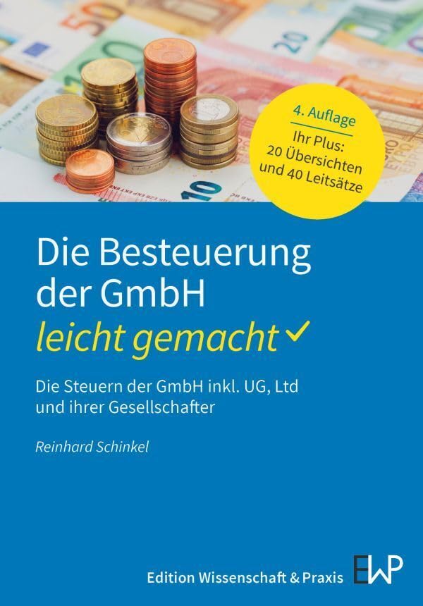 Die Steuer der GmbH – leicht gemacht: Das Steuerlehrbuch zur wichtigsten Kapitalgesellschaft