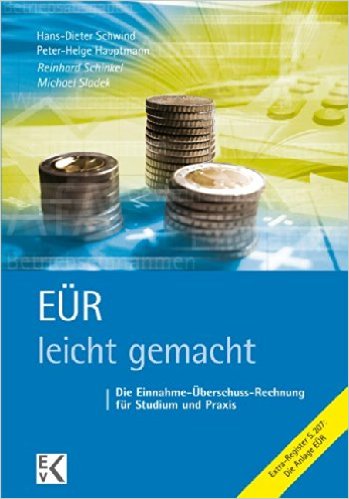 EÜR – leicht gemacht: Die Einnahme-Überschuss-Rechnung für Studium und Praxis