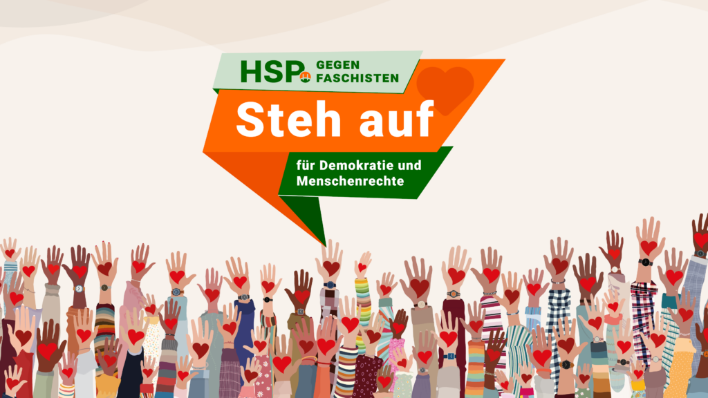 HSP gegen Faschisten – Steh auf für Demokratie und Menschenrechte